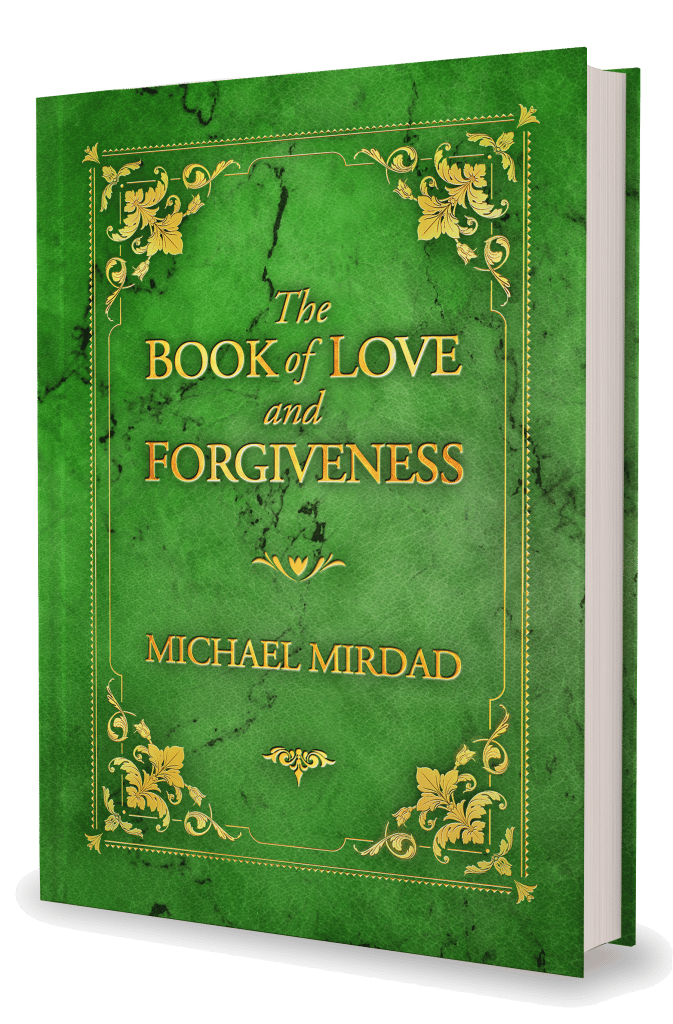 The Book of Love and Forgiveness by Michael Mirdad