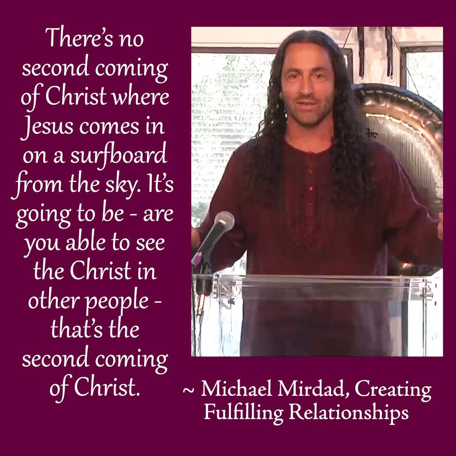 see Christ in other people—that's the second coming of Christ