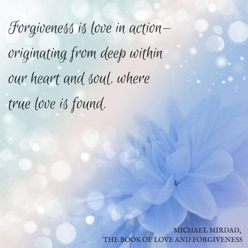 Forgiveness is love in action-Quotes & Memes by Michael Mirdad