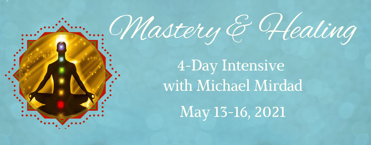 Mastery & Healing 4-day Intensive
