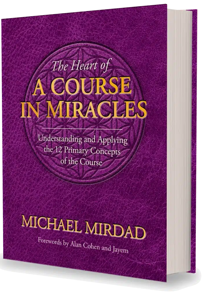 The Heart of A Course In Miracles