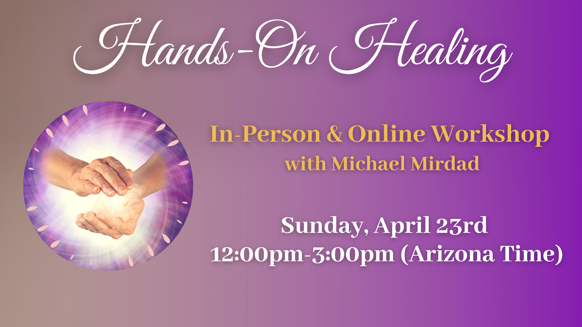 Hands-on healing and spiritual guidance workshop with Michael, promoting spiritual growth.