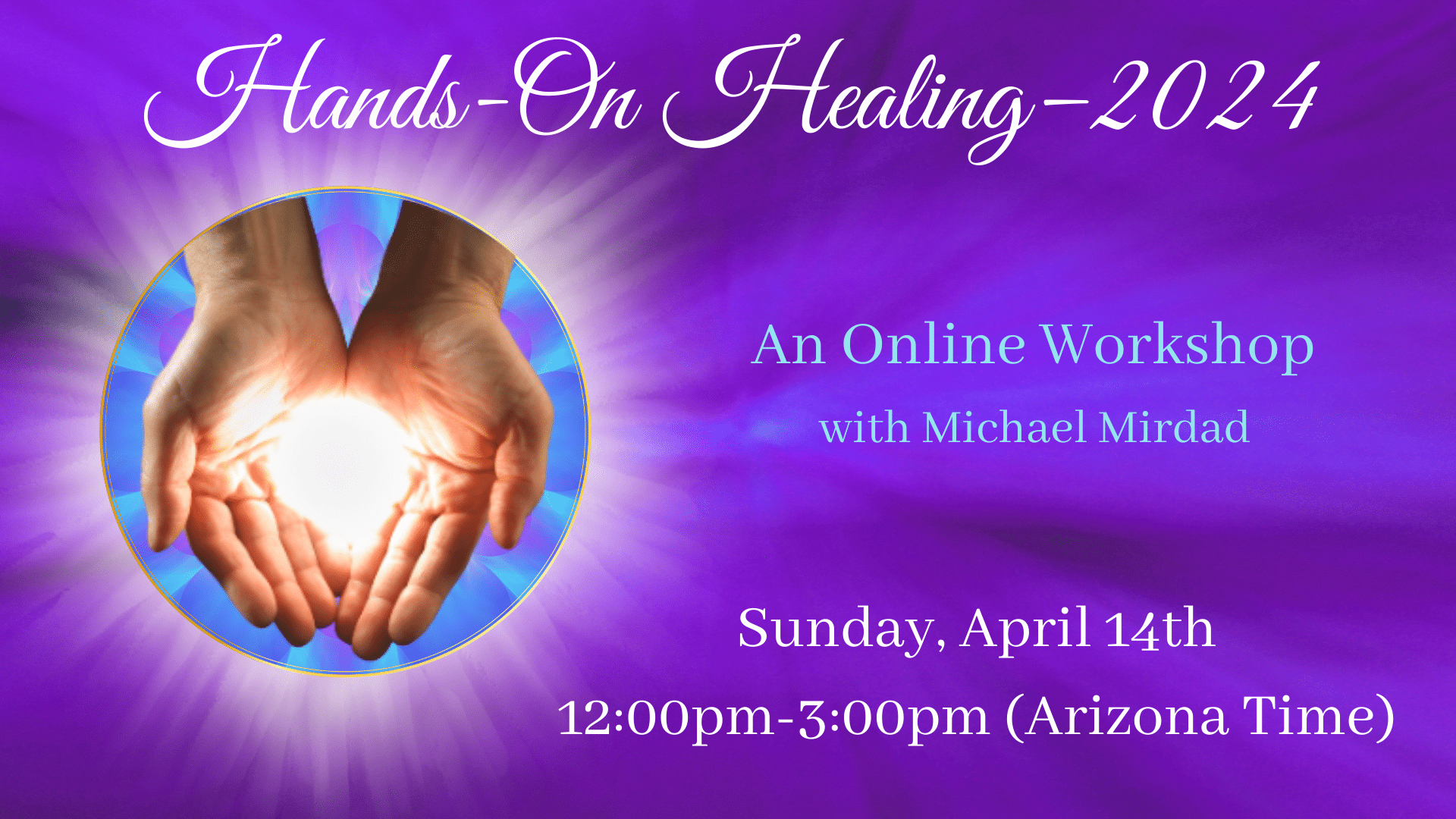 Promotional auto draft for "hands-on healing—2024," an online workshop scheduled for Sunday, April 14th, featuring an image of cupped hands surrounding a glowing light, set against a